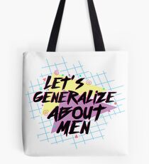 Let's Generalize About Men / Crazy Ex Girlfriend Tote Bag