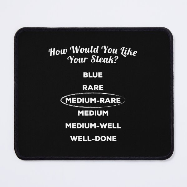 Item preview, How Do You Like Your Steak - Medium Rare designed and sold by twHistory.