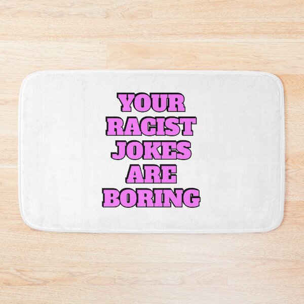 Item preview, Your Racist Jokes Are Boring - Make racists afraid again  designed and sold by Inspirationmotivation.