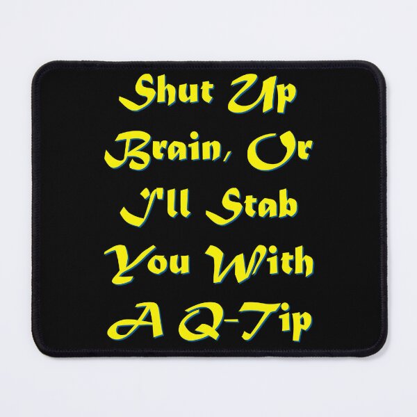 Item preview, Shut Up Brain designed and sold by O-Time.