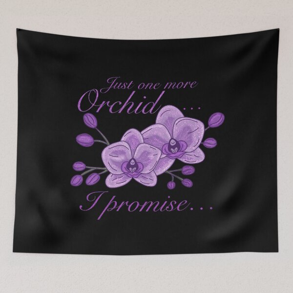 Item preview, Just One More Orchid I promise designed and sold by SeledineArt.