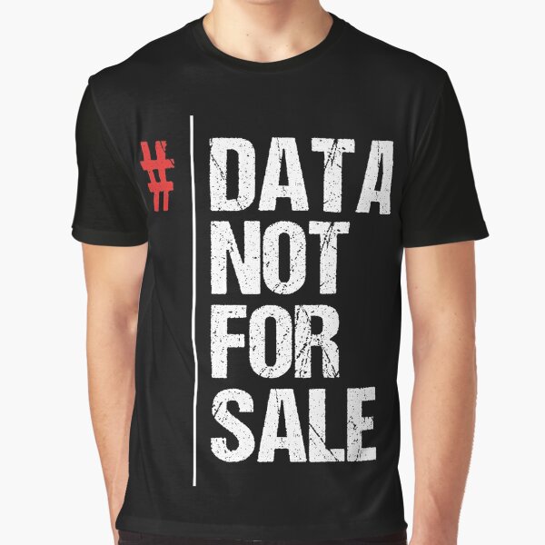 Data Not For Sale Social Media Internet Privacy  Graphic T-Shirt