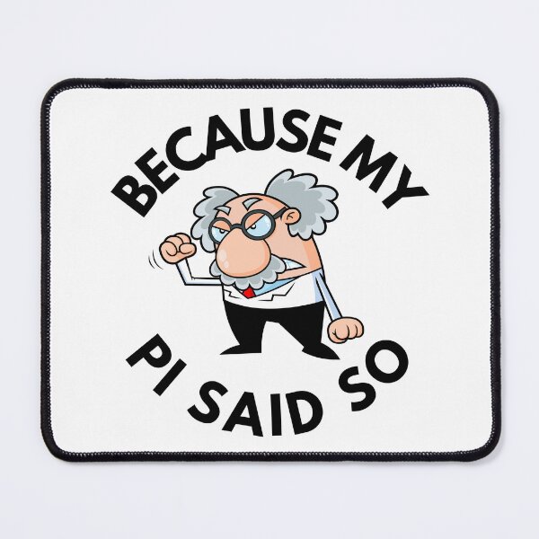 Item preview, Because My PI Said So - Assistant Professor, Graduate School, Grad Student, Postdoc, Postdoctoral Fellow, Undergrad designed and sold by jadedscientist.