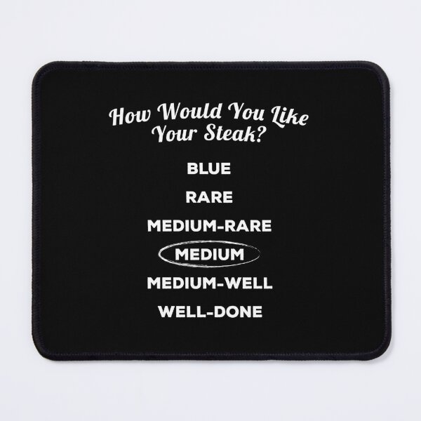 Item preview, How Do You Like Your Steak - Medium designed and sold by twHistory.