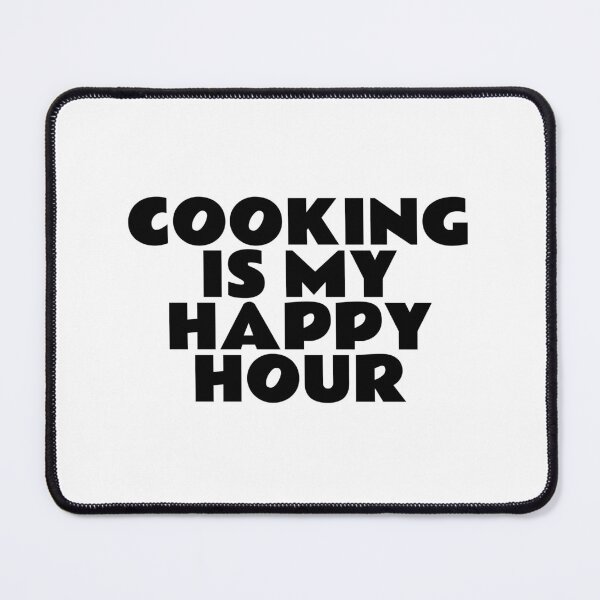 Item preview, Cooking Is My Happy Hour designed and sold by Inspirationmotivation.
