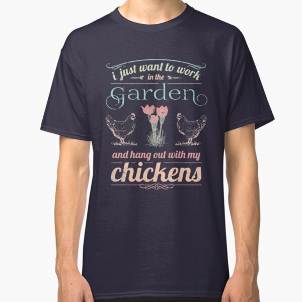 Gardening Funny Cute Chickens Tee Classic T-Shirt