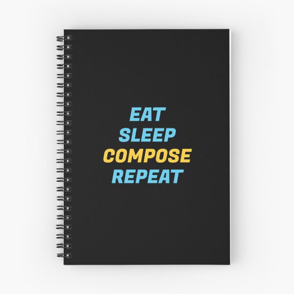 Item preview, Eat Sleep Compose Repeat designed and sold by Inspirationmotivation.