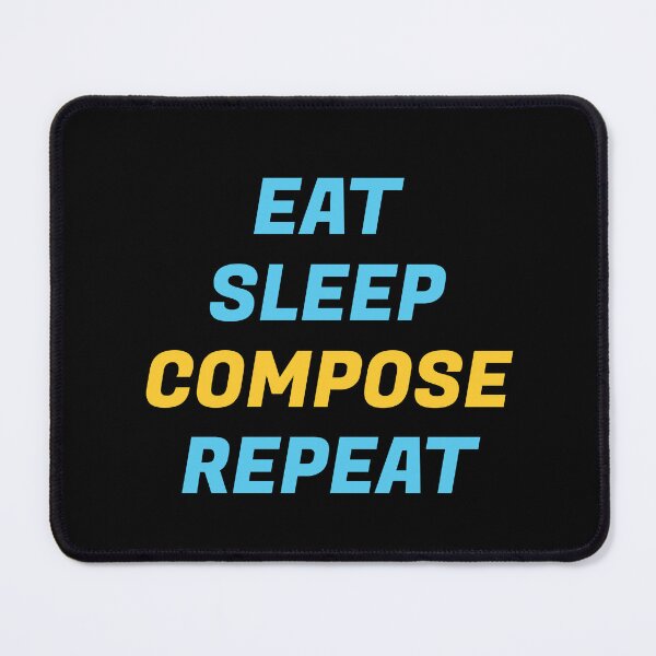 Item preview, Eat Sleep Compose Repeat designed and sold by Inspirationmotivation.
