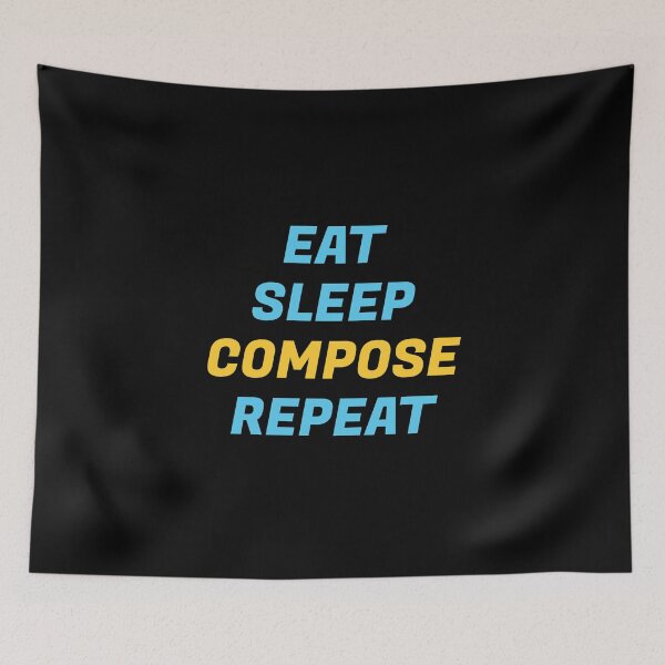 Item preview, Eat Sleep Compose Repeat designed and sold by Inspirationmotivation.