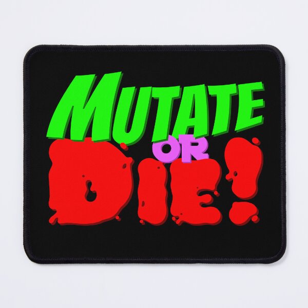 Item preview, Mutate or Die! designed and sold by fizzlecrunch.