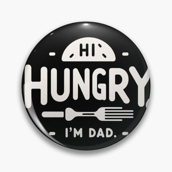 Item preview, Hi hungry, I'm dad designed and sold by korky333.