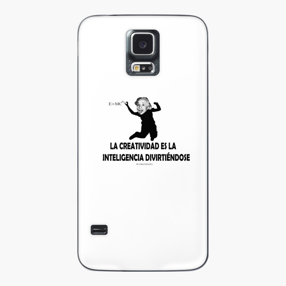 EINSTEIN: LA CREATIVIDAD ES LA INTELIGENCIA DIVIRTIENDOSE Funda y vinilo para Samsung Galaxy