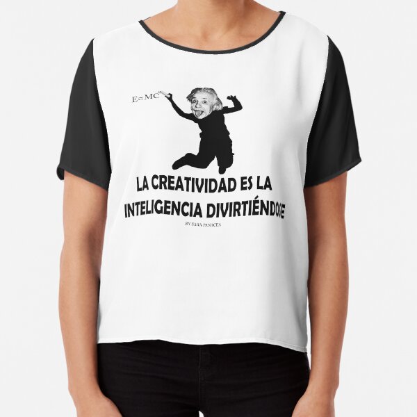 EINSTEIN: LA CREATIVIDAD ES LA INTELIGENCIA DIVIRTIENDOSE Blusa