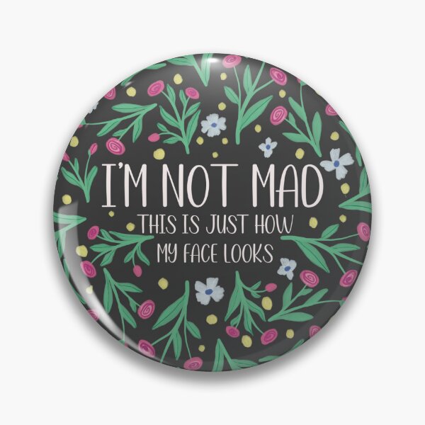 Item preview, I’m Not Mad - this is just how my face looks  designed and sold by ckdelano .