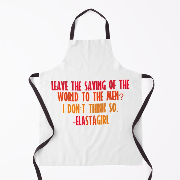 Item preview, Leave The Saving Of The World To The Men? I Don’t Think So. -Elastagirl  designed and sold by PedroStyle.