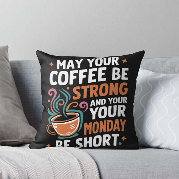 Item preview, May your coffee be strong and  your Monday be short designed and sold by 123ks.