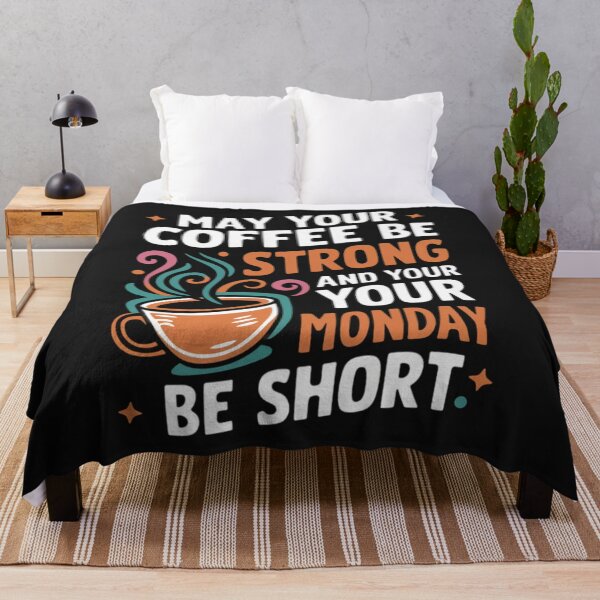 Item preview, May your coffee be strong and  your Monday be short designed and sold by 123ks.