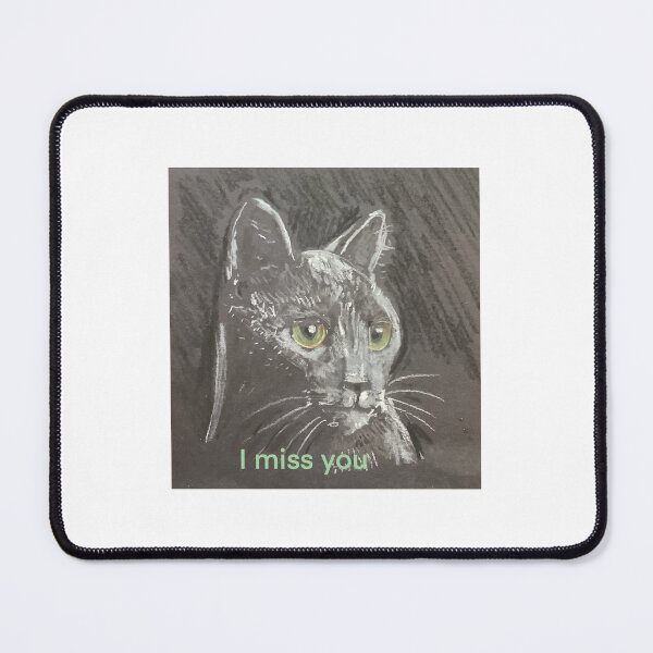 Item preview, I miss you grey seal point cat designed and sold by Jacinta hunt.