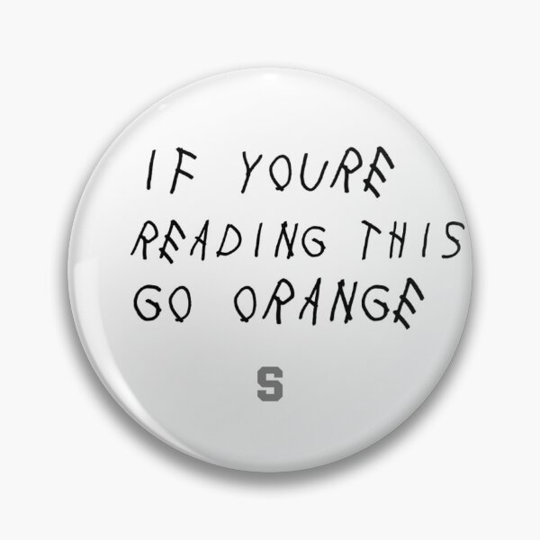 If Youre Reading this Go Orange Pin