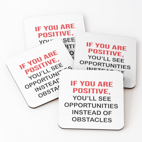 Item preview, IF YOU ARE POSITIVE, YOU'LL SEE OPPORTUNITIES INSTEAD OF OBSTACLES designed and sold by thewolf988.