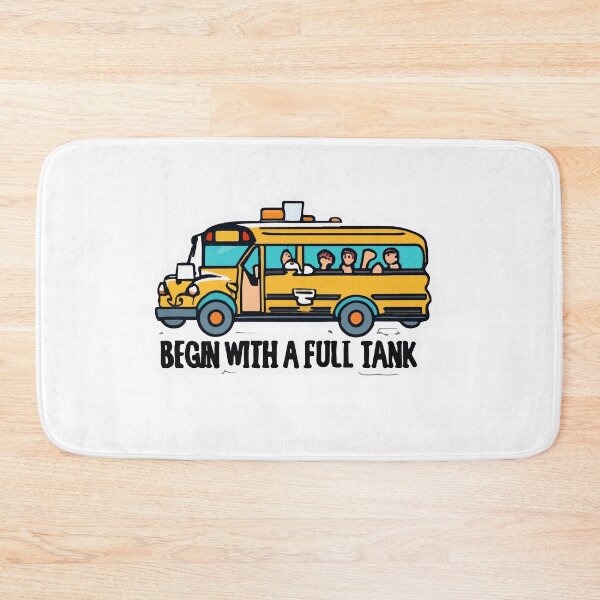 Item preview, Begin with a Full Tank - School Bus Driver Essentials designed and sold by NiftyWrx.