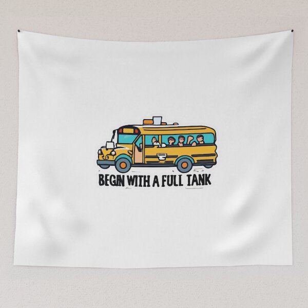 Item preview, Begin with a Full Tank - School Bus Driver Essentials designed and sold by NiftyWrx.