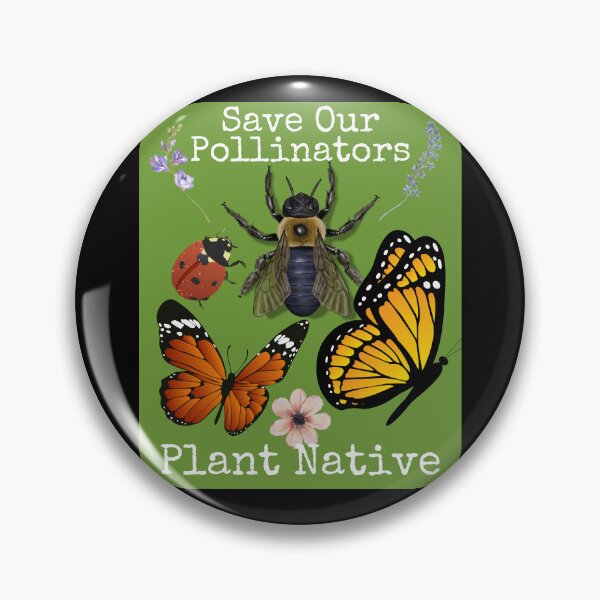 Item preview,  Save Our Pollinators Plant Native Eco-Friendly Design designed and sold by EarthArtDesigns.