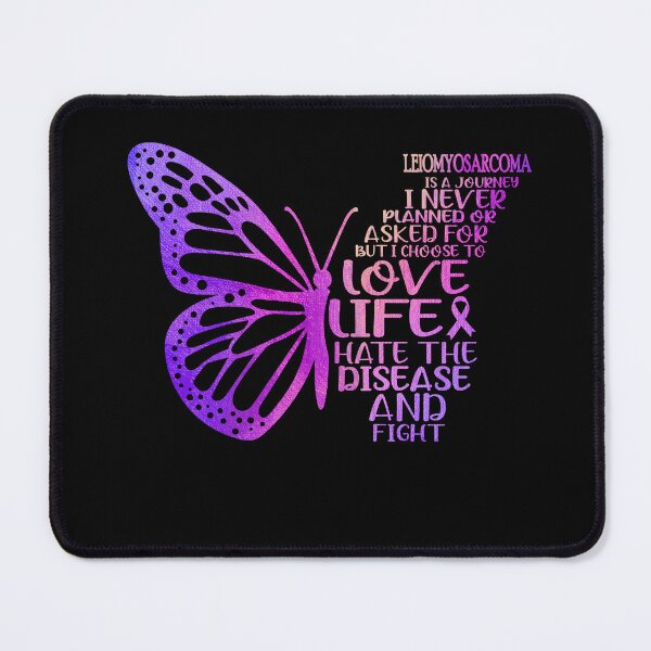 Item preview, Leiomyosarcoma is a journey I NEVER planned or asked for but i choose to LIVE LIFE hate the disease and FIGHT designed and sold by KatMercerr.