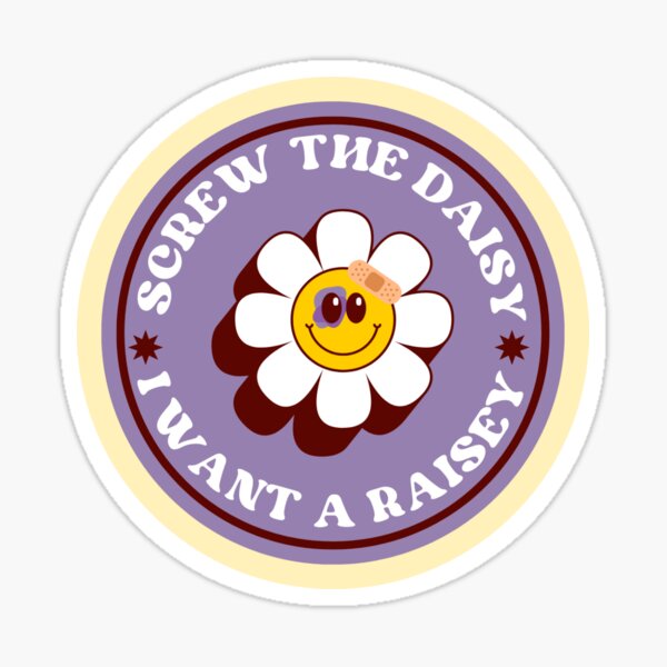 Item preview, Screw the Daisy, I Want a Raisey designed and sold by AvidReads.