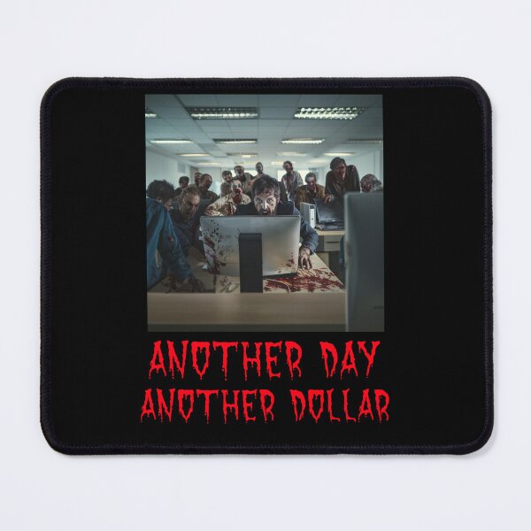 Item preview, Another Day, Another Dollar Work smart, not hard designed and sold by JKLimited.