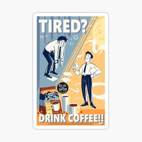 DRINK COFFEE !! Sticker