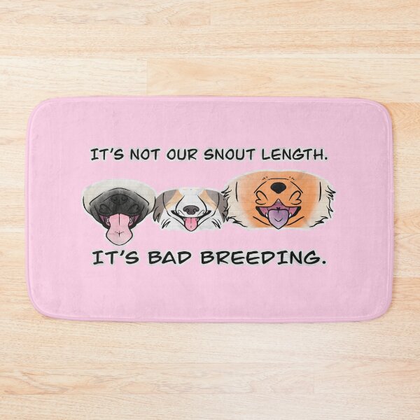 Item preview, Brachycephalic dogs - it’s not our snout length, it’s bad breeding. designed and sold by Sparklepupfaeri.