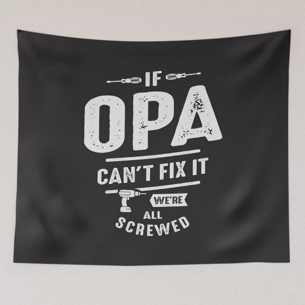 Item preview, If Opa Can't Fix It We're All Screwed - Father's Day designed and sold by cidolopez.