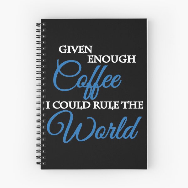 Item preview, Given enough coffee I could rule the world designed and sold by TrendyDesigns.