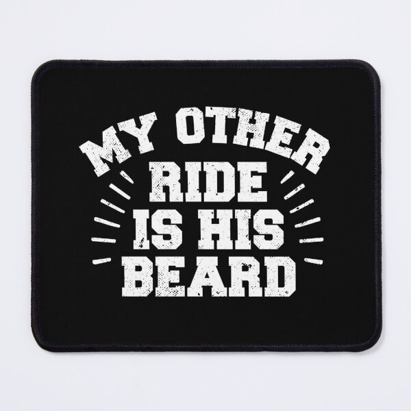 Item preview, My Other Ride Is His Beard designed and sold by NQArtist.