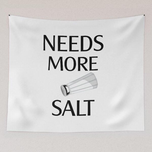 Item preview, Needs More Salt designed and sold by m2inspiration.