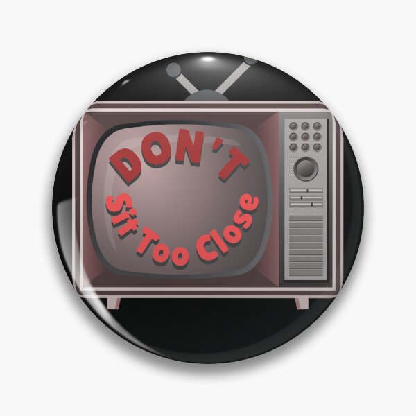 Item preview, Don't Sit Too Close to the Television designed and sold by J-Money Creative Designs.