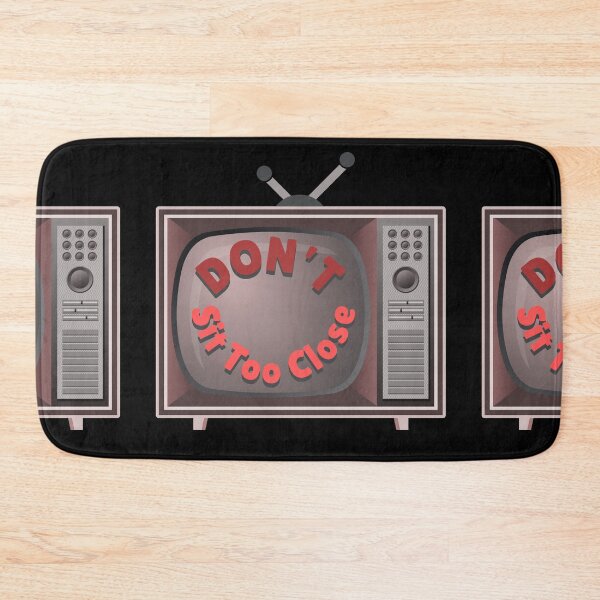 Item preview, Don't Sit Too Close to the Television designed and sold by J-Money Creative Designs.