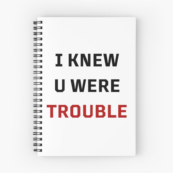 Item preview, I KNEW U WERE TROUBLE designed and sold by LisaMichelleArt.