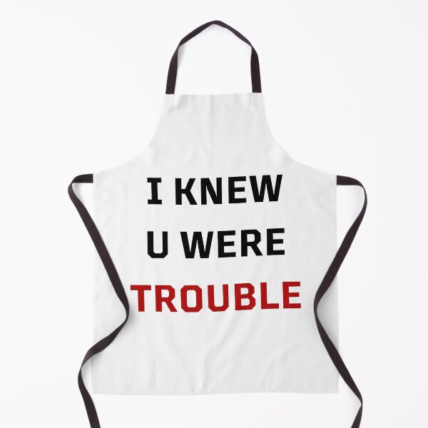 Item preview, I KNEW U WERE TROUBLE designed and sold by LisaMichelleArt.