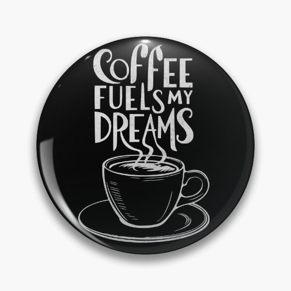 Item preview, Coffee Fuels My Dreams - Coffee Lovers and Dream Chasers designed and sold by AmorcitoDesigns.