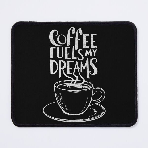 Item preview, Coffee Fuels My Dreams - Coffee Lovers and Dream Chasers designed and sold by AmorcitoDesigns.
