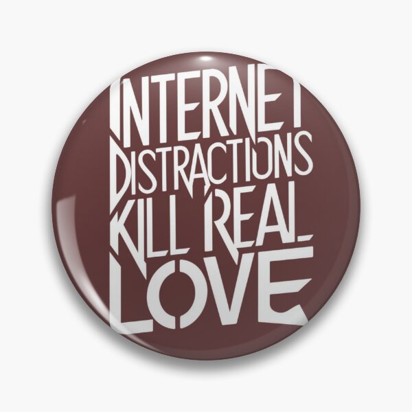 Item preview, Internet distraction kill real love designed and sold by Fatkid11.