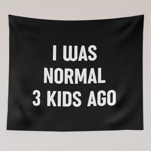 Item preview, I Was Normal 3 Kids Ago - Funny Mom Life designed and sold by RareBunny.