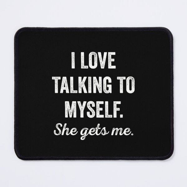 Item preview, I Talk to Myself She Gets Me Funny Women designed and sold by RareBunny.