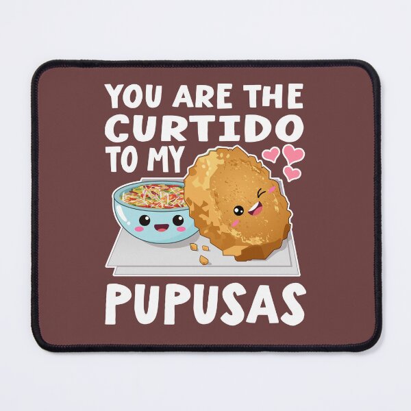 Item preview, you are the curtido to my pupusas designed and sold by samah82.