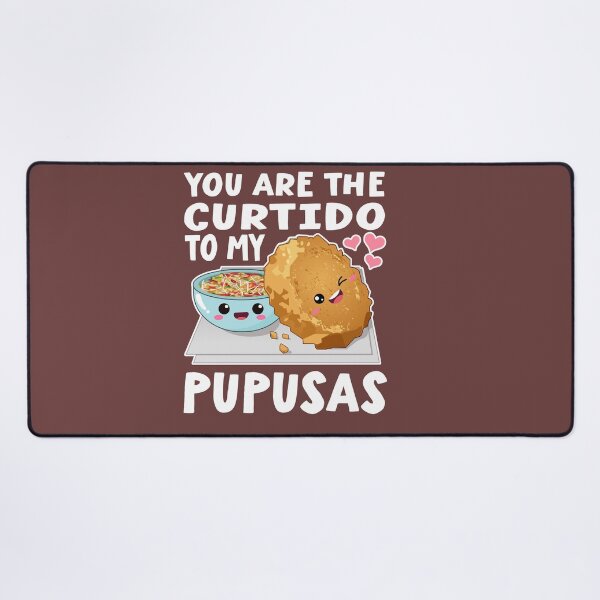 Item preview, you are the curtido to my pupusas designed and sold by samah82.