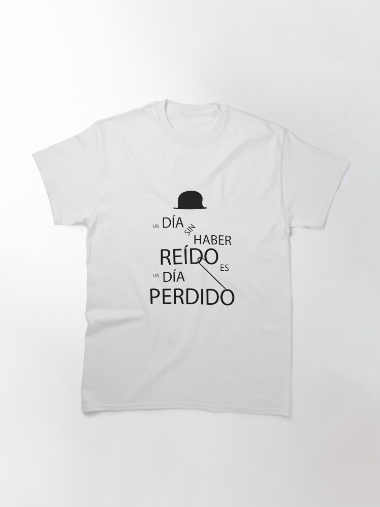 Vista alternativa de Camiseta clásica Un día sin haber reído es un día perdido, Charlot