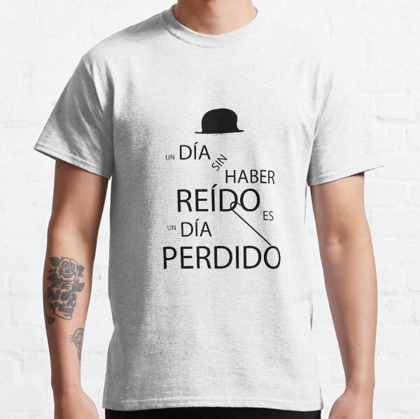 Un día sin haber reído es un día perdido, Charlot Camiseta clásica