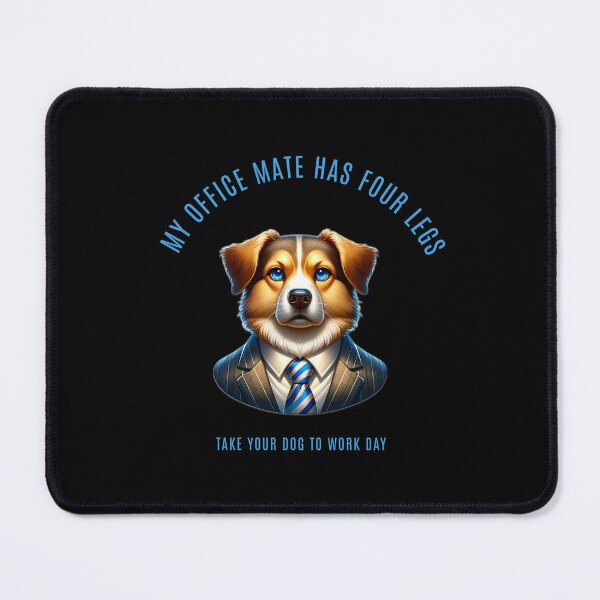 Item preview, My office mate has four legs - Take your dog to work day designed and sold by Pflugart.